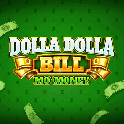 Dolla Dolla Bill Mo Money