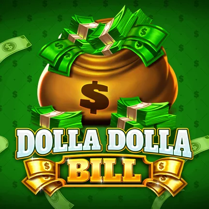 Dolla Dolla Bill