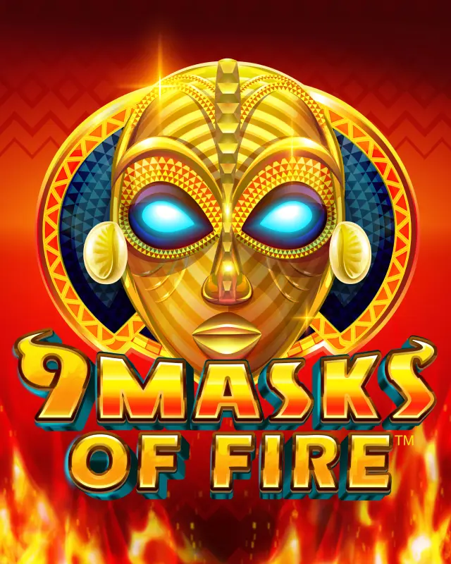 9 Masks Of Fire
