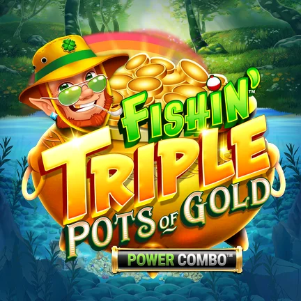 Fishin' Triple Pots of Gold™ POWER COMBO™