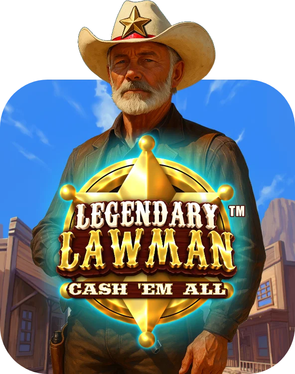 Legendary Lawman Cash Em All™