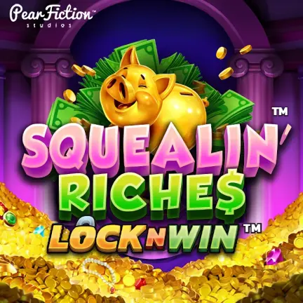 Squealin' Riches