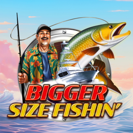 Bigger Size Fishin