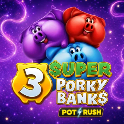 3 Super Porky Banks