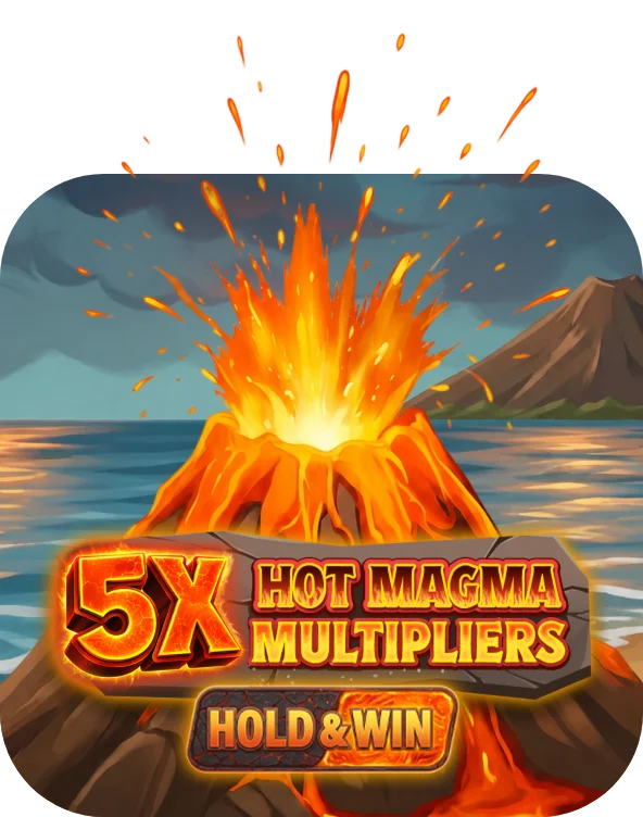 5X Hot Magma Multipliers