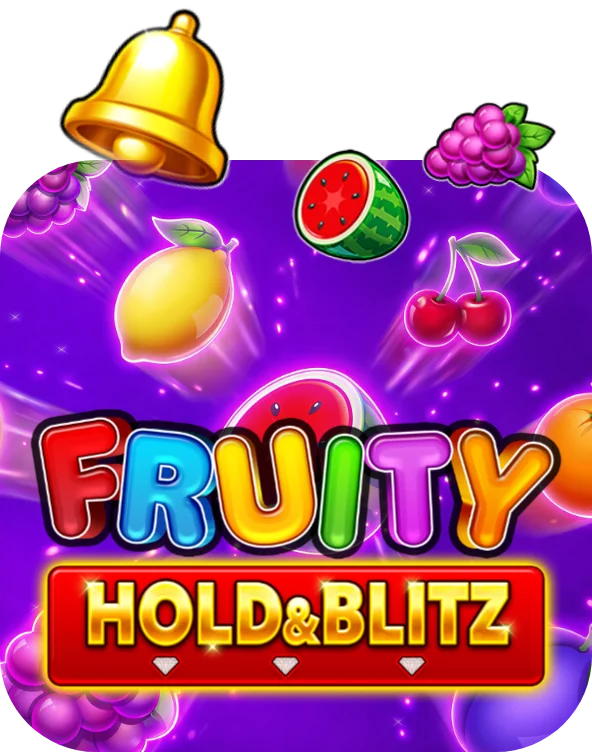 Fruity Hold and Blitz
