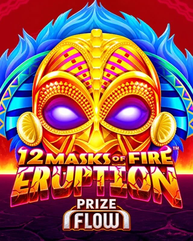 12 Masks of Fire Eruption Prize Flow