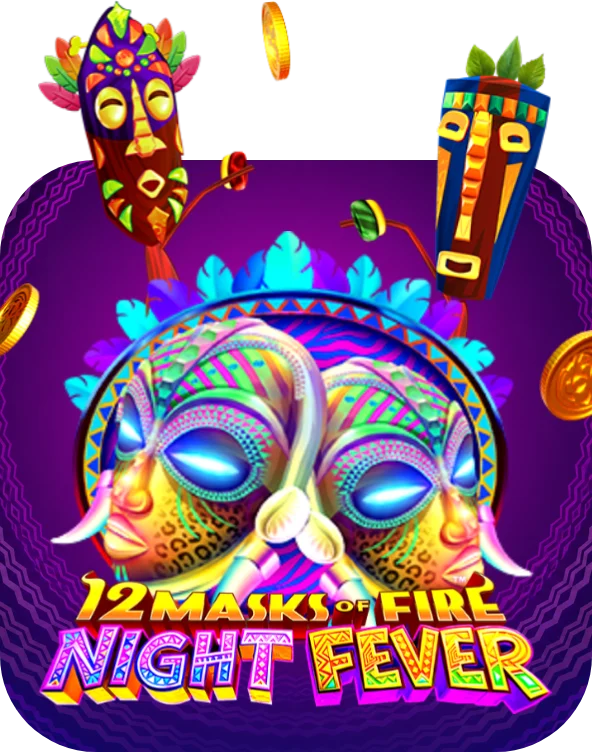 12 Masks of Fire: Night Fever