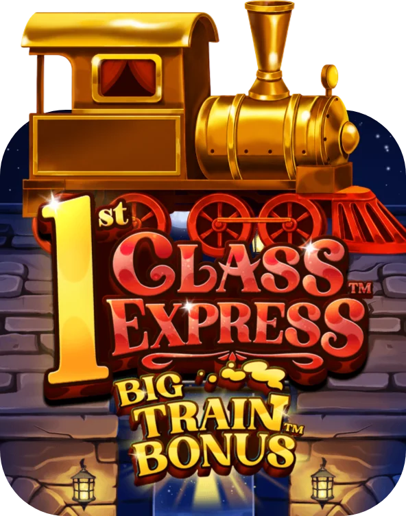 1st Class Express Big Train Bonus