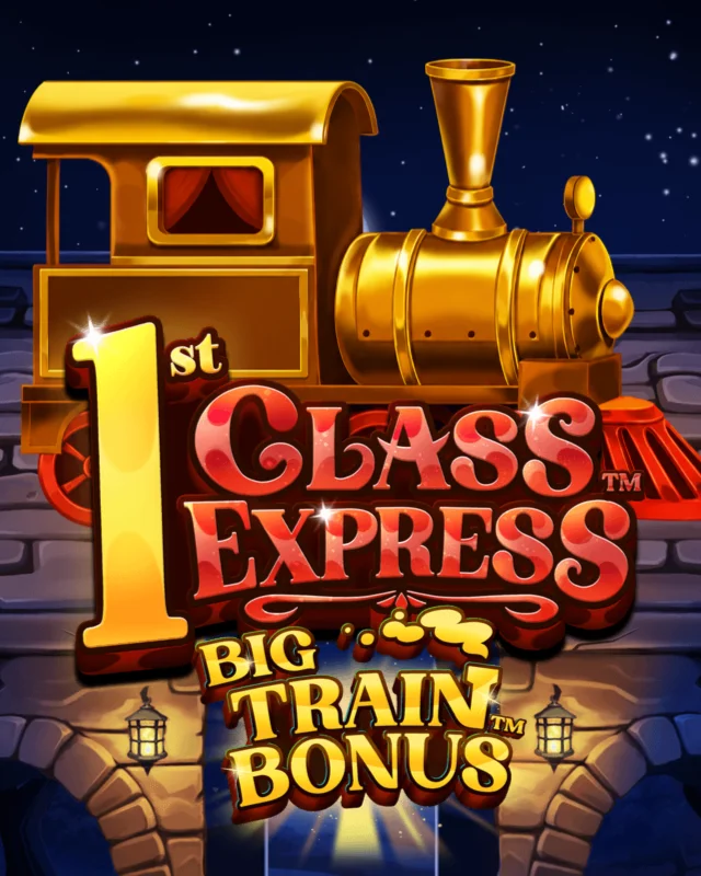 1st Class Express Big Train Bonus
