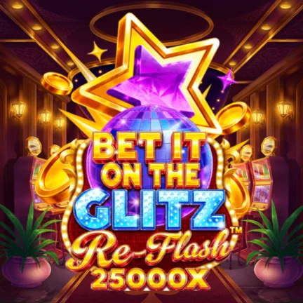 Bet It on the Glitz Re-Flash