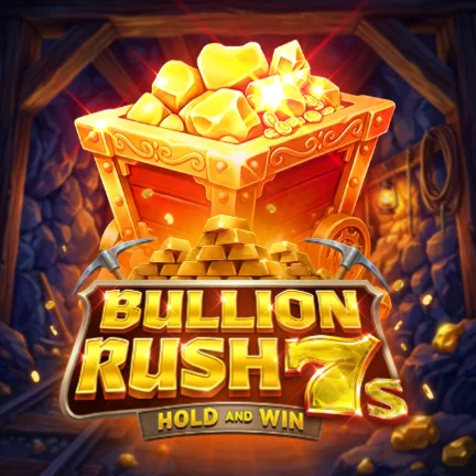 Bullion Rush 7s Hold and Win