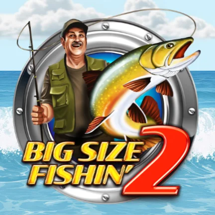 Big Size Fishin' 2
