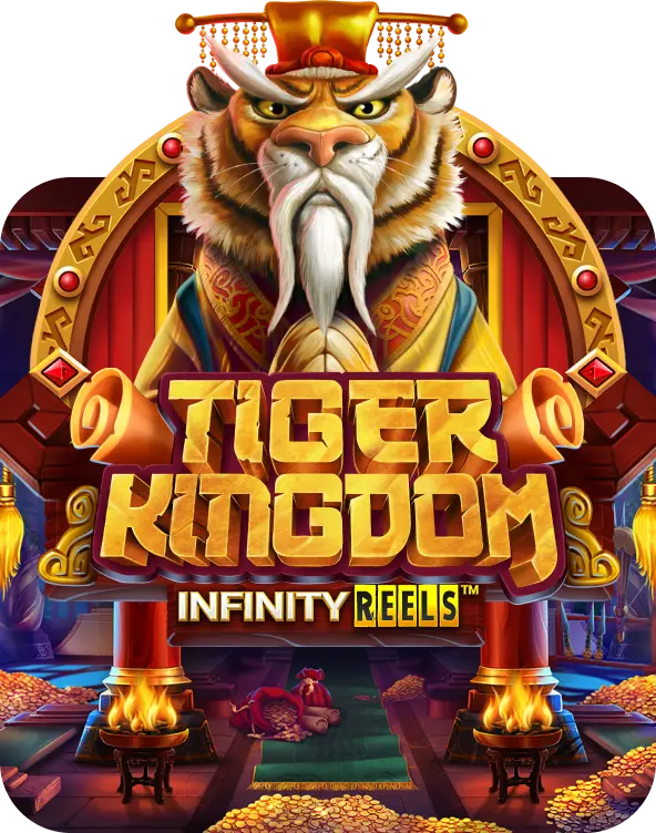 Tiger Kingdom Infinity Reels