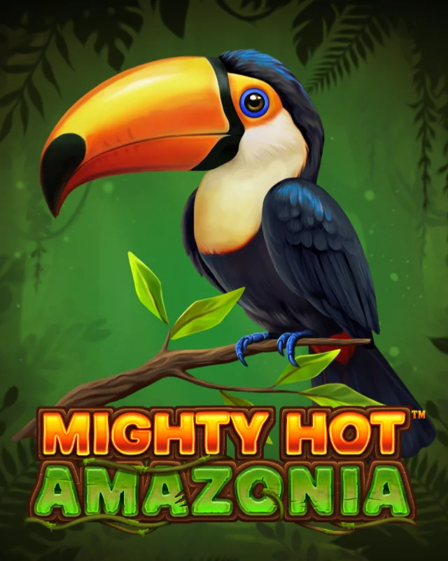 Mighty Hot Amazonia